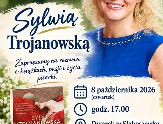 Spotkanie autorskie z Sylwią Trojanowską w Dworku w Słaboszewku