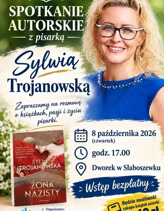 Spotkanie autorskie z Sylwią Trojanowską w Dworku w Słaboszewku